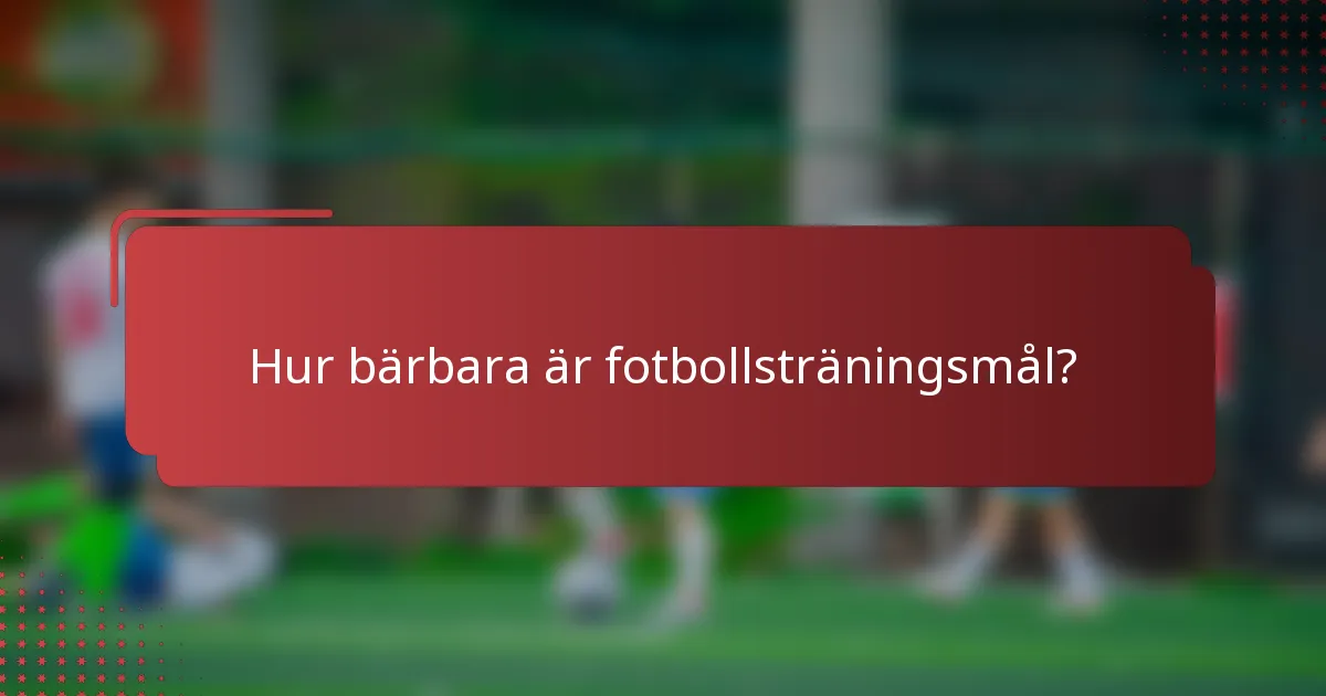 Hur bärbara är fotbollsträningsmål?